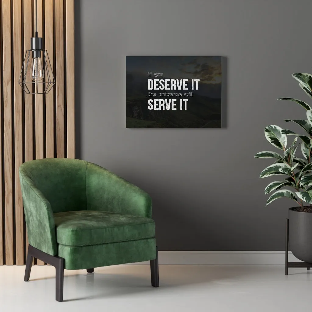 Deserve It Canvas Wall Art
