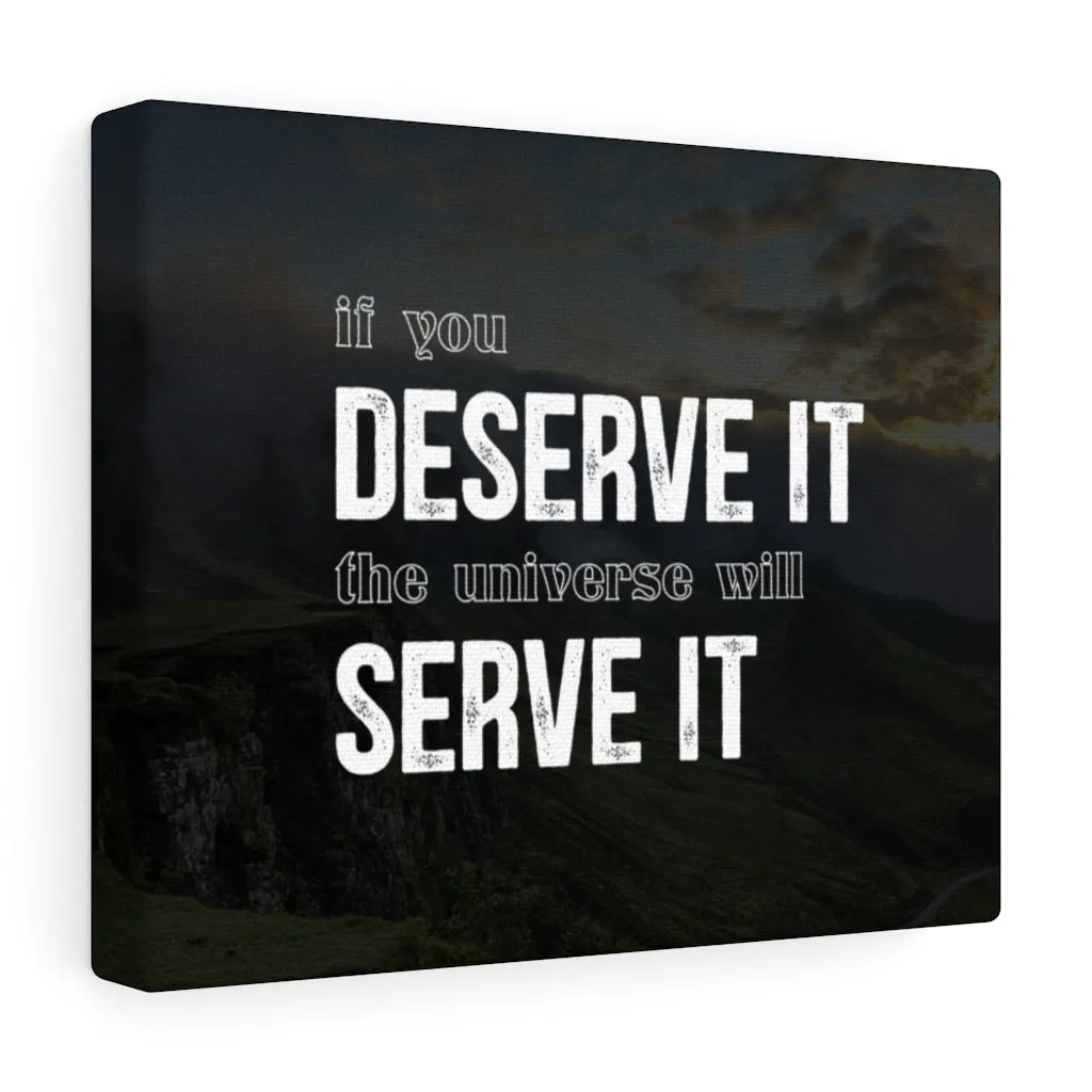 Deserve It Canvas Wall Art